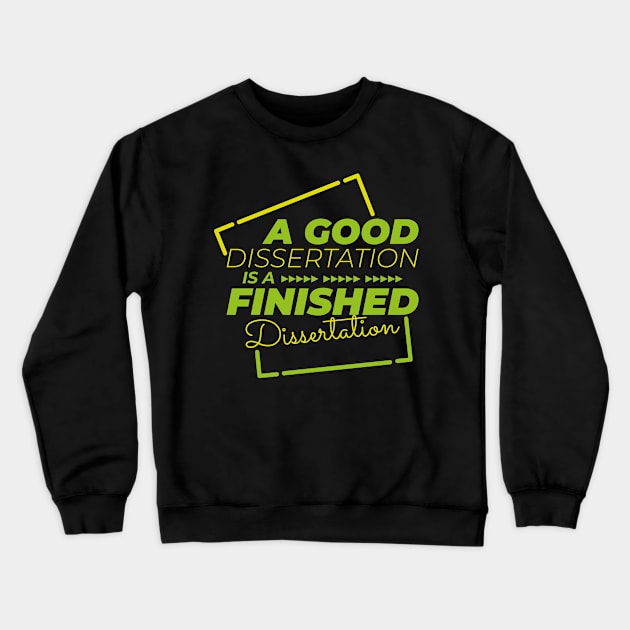 Finished dissertation Phd student gift Crewneck Sweatshirt by Fantasy Designer